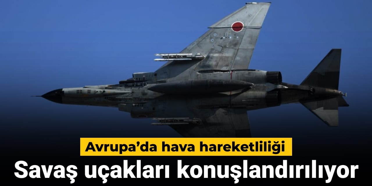 avrupada hava hareketliligi savas ucaklari konuslandiriliyor NqhwS8aZ